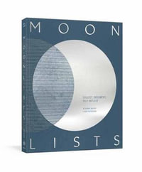 Moon Lists : Questions and Rituals for Self-Reflection: A Guided Journal - Leigh Patterson