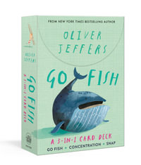 Go Fish: A 3-in-1 Card Deck : Card Games Include Go Fish, Concentration, and Snap - Oliver Jeffers