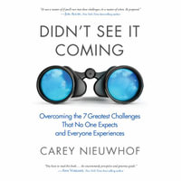 Didn't See It Coming : Overcoming the Seven Greatest Challenges That No One Expects and Everyone Experiences - Carey Nieuwhof