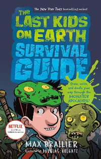 The Last Kids On Earth Survival Guide : Last Kids on Earth - Max Brallier
