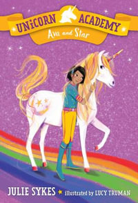 Ava and Star : Unicorn Academy : Book 3 - Julie Sykes