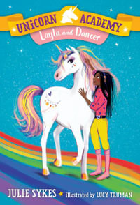 Layla and Dancer : Unicorn Academy : Book 5 - Julie Sykes