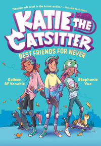 Katie the Catsitter 2: Best Friends for Never : (A Graphic Novel) - Colleen Af Venable