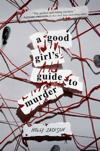 A Good Girl's Guide to Murder : Good Girl's Guide to Murder - Holly Jackson