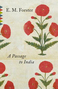 A Passage to India : Vintage Classics - E. M. Forster