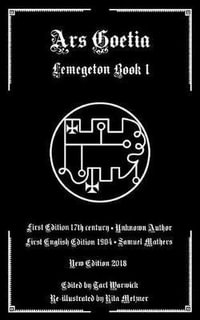 Ars Goetia : Book I of the Lemegeton - Unknown Author