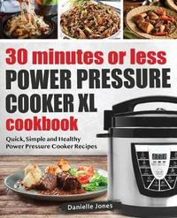 Power Pressure Cooker XL Cookbook: + 200 Quick and simple Pressure