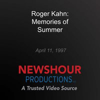 Roger Kahn : Memories of Summer - PBS NewsHour