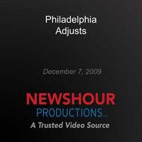 Philadelphia Adjusts : Patchwork Nation - PBS NewsHour