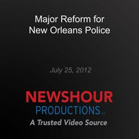 Major Reform for New Orleans Police - PBS NewsHour