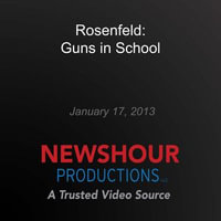 Rosenfeld : Guns in School - PBS NewsHour