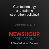 Can technology and training strengthen policing? - PBS NewsHour