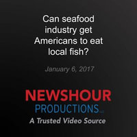 Can seafood industry get Americans to eat local fish? - PBS NewsHour