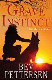 Grave Instinct : K-9 Mystery Series - Bev Pettersen