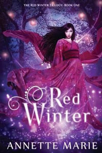 Red Winter : Red Winter Trilogy - Annette Marie