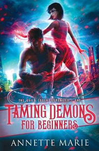 Taming Demons for Beginners : The Guild Codex: Demonized - Annette Marie