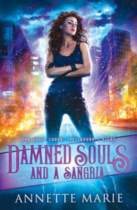 Damned Souls and a Sangria : Guild Codex: Spellbound - Annette Marie