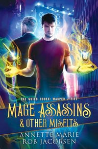 Mage Assassins & Other Misfits - Annette Marie