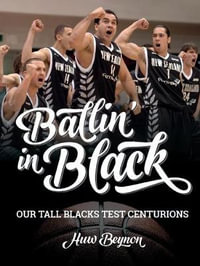 Ballin' in Black : Our Tall Blacks Test Centurions - Huw Beynon