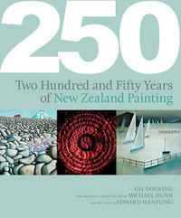 250 Years Of New Zealand Painting - Gill Docking