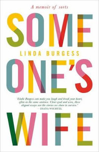 Someone's Wife : A Memoir of Sorts - Linda Burgess