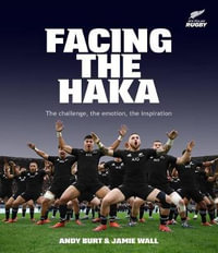 Facing the Haka : The challenge, the emotion, the inspiration - Jamie Wall