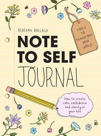 Note to Self Journal : Tools to Transform your World - Rebekah Ballagh