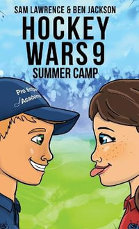 Hockey Wars 9 : Summer Camp - Sam Lawrence