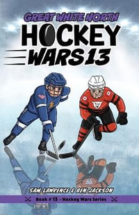 Hockey Wars 13 : Great White North - Sam Lawrence