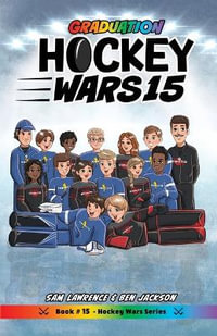 Hockey Wars 15 : Graduation - Sam Lawrence