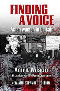 Finding a Voice : Asian Women in Britain (New and Expanded Edition) - Amrit Wilson