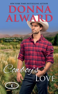 Cowboy's Love : Cowboy Collection - Donna Alward