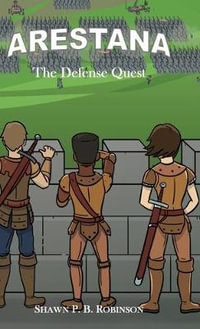 Arestana : The Defense Quest - Shawn P. B. Robinson