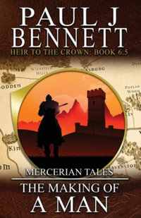 Mercerian Tales : The Making of a Man - Paul J Bennett