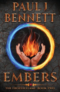 Embers : A Sword & Sorcery Novel - Paul J Bennett