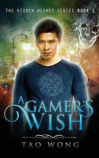 A Gamer's Wish : An Urban Fantasy Gamelit Series - Tao Wong