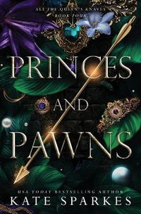 Princes and Pawns : All the Queen's Knaves - Kate Sparkes