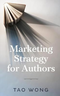 Marketing Strategy for Authors - Tao Wong