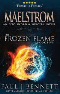 Maelstrom : An Epic Sword & Sorcery Novel - Paul J Bennett