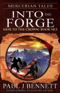 Mercerian Tales : Into the Forge - Paul J Bennett