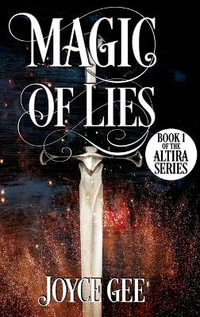 Magic of Lies : The Altira - Joyce Gee