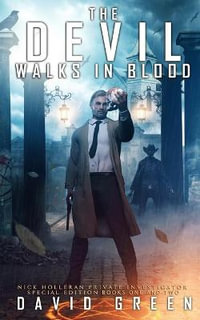 The Devil Walks In Blood : Nick Holleran Series: Special Edition Books One and Two - David Green