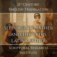 Septuagint's Esther and the Vetus Latina Esther - Scriptural Research Institute