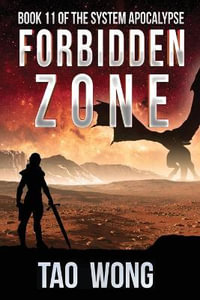 Forbidden Zone : A Space Opera, Post-Apocalyptic LitRPG - Tao Wong