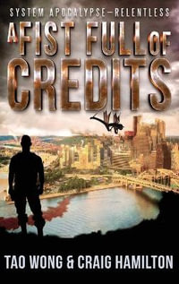 A Fist Full of Credits : A New Apocalyptic LitRPG Series - Craig Hamilton