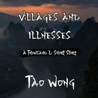 Villages and Illnesses : A Cultivation Short Story - Tao Wong