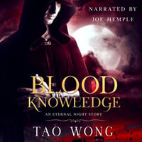 Blood Knowledge : A Vampire LitRPG Short Story - Tao Wong