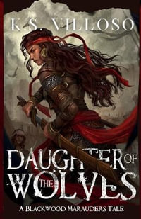 Daughter of the Wolves - K.S. Villoso