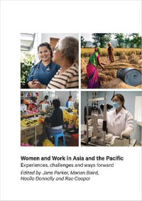 Women and Work in Asia and the Pacific : Experiences, Challenges and Ways Forward - Noelle Donnelly