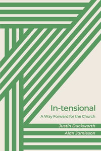 In-tensional : A Way Forward for the Church - Justin Duckworth